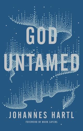 Cover image for God Untamed: Out of the Spiritual Comfort Zone