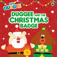 Cover image for Hey Duggee: Duggee and the Christmas Badge