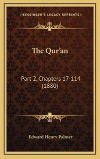 Cover image for The Qur'an: Part 2, Chapters 17-114 (1880)