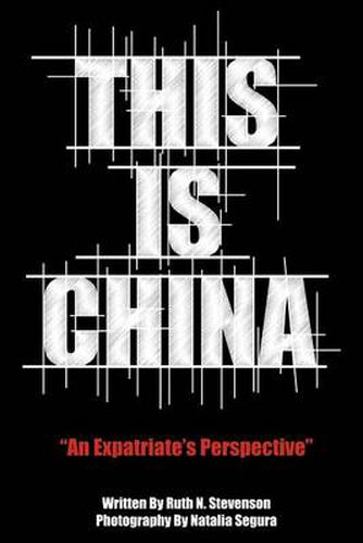 Cover image for This Is China: An Expatriate's Perspective