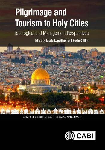 Pilgrimage and Tourism to Holy Cities: Ideological and Management Perspectives