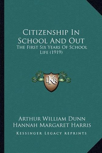 Citizenship in School and Out: The First Six Years of School Life (1919)