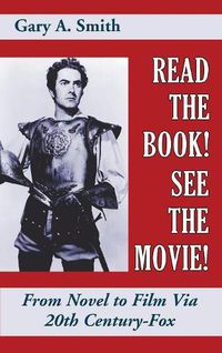 Cover image for Read the Book! See the Movie! from Novel to Film Via 20th Century-Fox (Hardback)