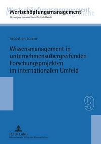 Cover image for Wissensmanagement in Unternehmensuebergreifenden Forschungsprojekten Im Internationalen Umfeld