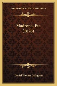 Cover image for Madrona, Etc (1876)