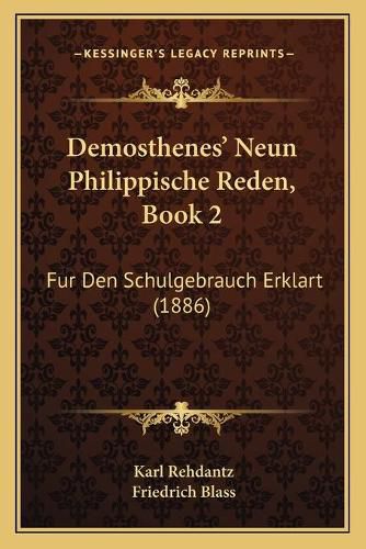 Cover image for Demosthenes' Neun Philippische Reden, Book 2: Fur Den Schulgebrauch Erklart (1886)