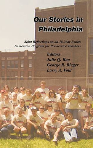 Cover image for Our Stories in Philadelphia: Joint Reflections on an 18-Year Urban Immersion Program for Pre-service Teachers