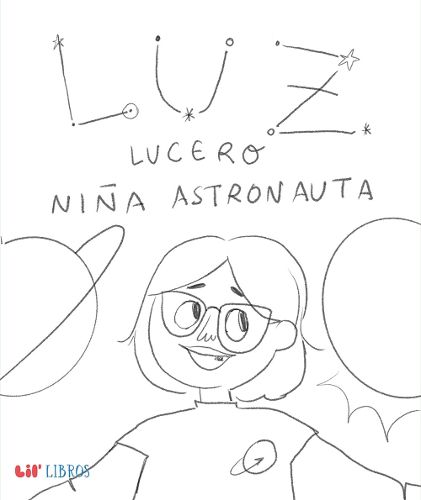 Cover image for Luz Lucero, nina astronauta