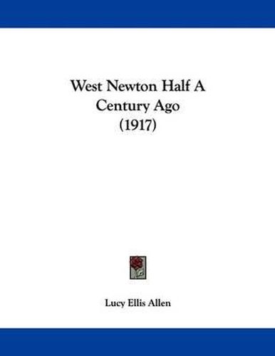 Cover image for West Newton Half a Century Ago (1917)