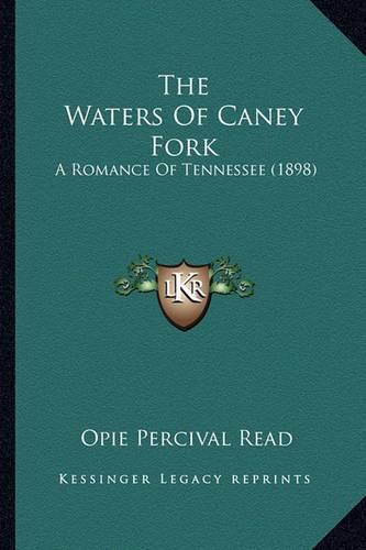 The Waters of Caney Fork: A Romance of Tennessee (1898)