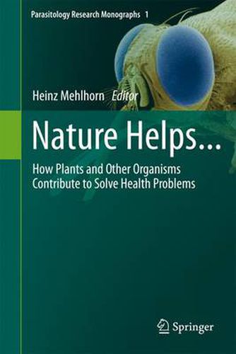 Cover image for Nature Helps...: How Plants and Other Organisms Contribute to Solve Health Problems