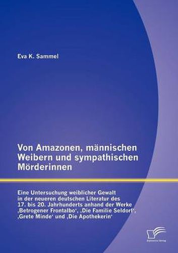 Cover image for Von Amazonen, M Nnischen Weibern Und Sympathischen M Rderinnen