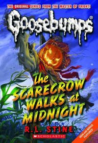 Cover image for The Scarecrow Walks at Midnight (Goosebumps Classics #16)