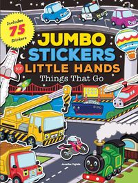 Cover image for Jumbo Stickers for Little Hands: Things That Go