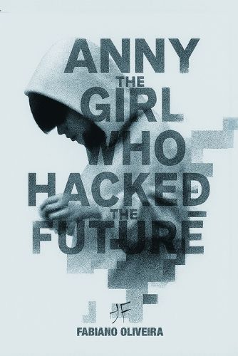 Cover image for Anny, The Girl Who Hacked The Future