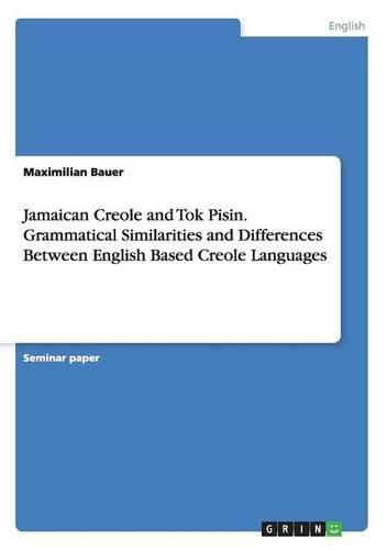 Cover image for Jamaican Creole and Tok Pisin. Grammatical Similarities and Differences Between English Based Creole Languages