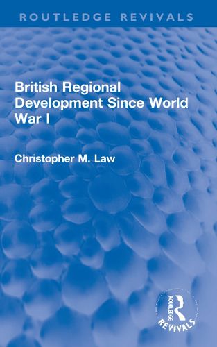 Cover image for British Regional Development Since World War I