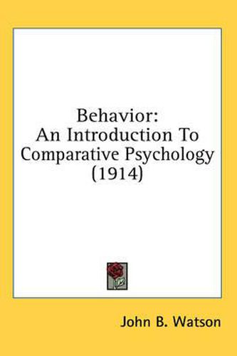 Behavior: An Introduction to Comparative Psychology (1914)