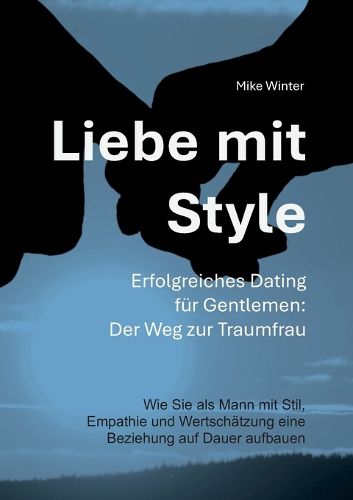 Cover image for Liebe mit Style - Erfolgreiches Dating fuer Gentlemen