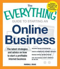 Cover image for The Everything Guide to Starting an Online Business: The Latest Strategies and Advice on How To Start a Profitable Internet Business