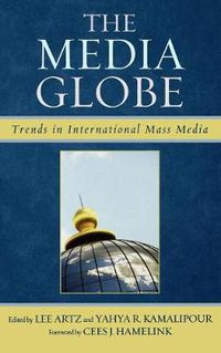 Cover image for The Media Globe: Trends in International Mass Media