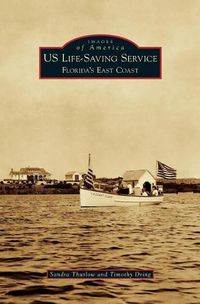 Cover image for Us Life-Saving Service: Florida's East Coast