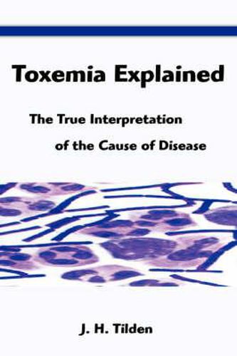 Cover image for Toxemia Explained: The True Interpretation of the Cause of Disease