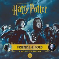 Cover image for Harry Potter - Friends & Foes: A Movie Scrapbook