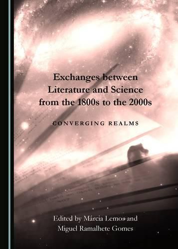 Cover image for Exchanges between Literature and Science from the 1800s to the 2000s: Converging Realms