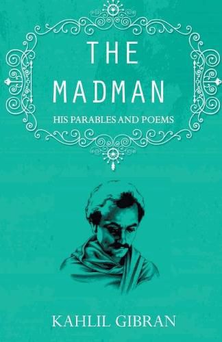 Cover image for The madman: His Parables and Poems