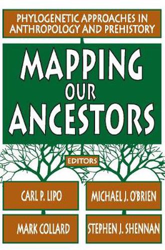 Cover image for Mapping Our Ancestors: Phylogenetic Approaches in Anthropology and Prehistory