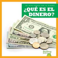 Cover image for Que Es El Dinero? (What Is Money?)