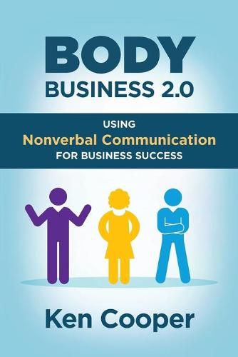 Cover image for Body Business 2.0: Using Nonverbal Communication for Business Success