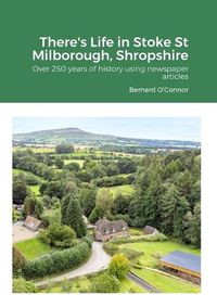 Cover image for There's Life in Stoke St Milborough, Shropshire