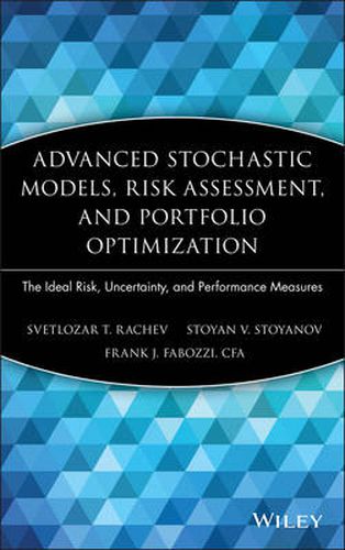 Advanced Stochastic Models, Risk Assessment, and Portfolio Optimization: The Ideal Risk, Uncertainty, and Performance Measures