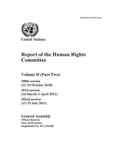 Report of the Human Rights Committee: Vol. 2. Part 2: one hundredth session; one hundred and first session; one hundred and second session