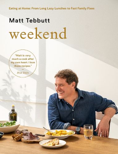 Cover image for Weekend: Eating at Home: From Long Lazy Lunches to Fast Family Fixes