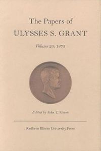 Cover image for The Papers of Ulysses S.Grant v. 26; 1875