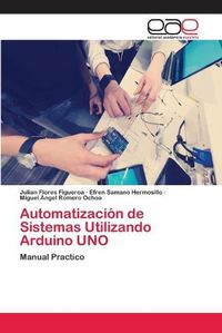 Cover image for Automatizacion de Sistemas Utilizando Arduino UNO