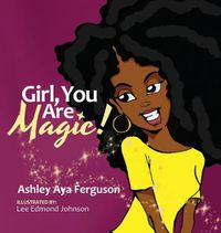 Cover image for Girl, You Are Magic!