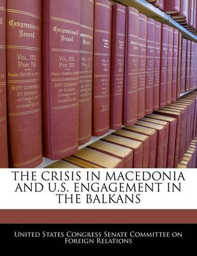 Cover image for The Crisis in Macedonia and U.S. Engagement in the Balkans