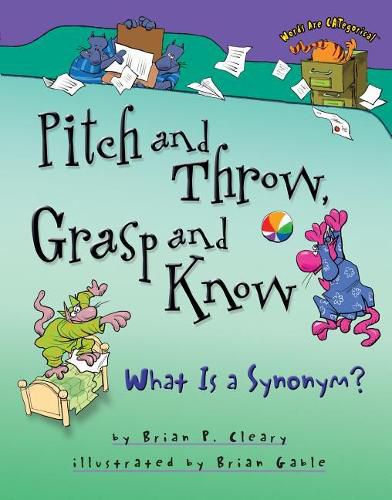 Cover image for Pitch and Throw Grasp and Know: What is a Synonym?