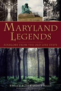 Cover image for Maryland Legends: Folklore from the Old Line State