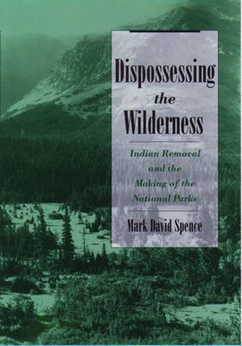 Cover image for Dispossessing the Wilderness: Indian Removal and the Making of the National Parks