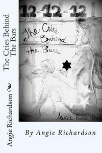 Cover image for The Cries Behind The Bars: 12-12-12 series