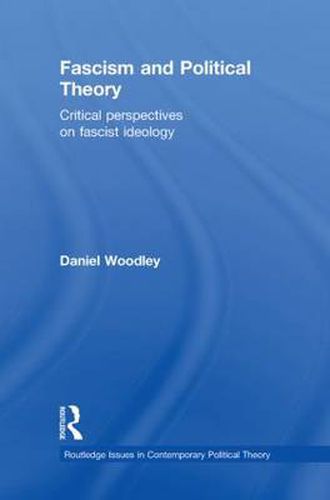 Cover image for Fascism and Political Theory: Critical Perspectives on Fascist Ideology