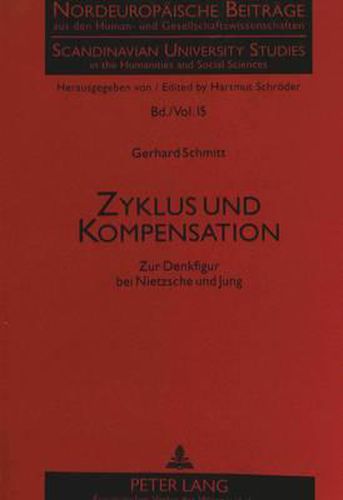 Cover image for Zyklus Und Kompensation: Zur Denkfigur Bei Nietzsche Und Jung