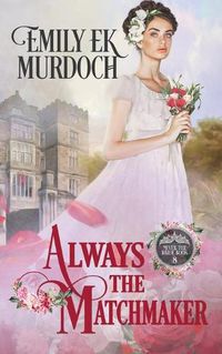 Cover image for Always the Matchmaker