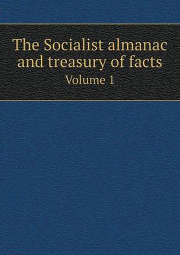 Cover image for The Socialist almanac and treasury of facts Volume 1