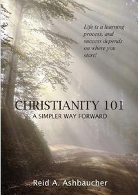 Cover image for Christianity 101: A Simpler Way Forward